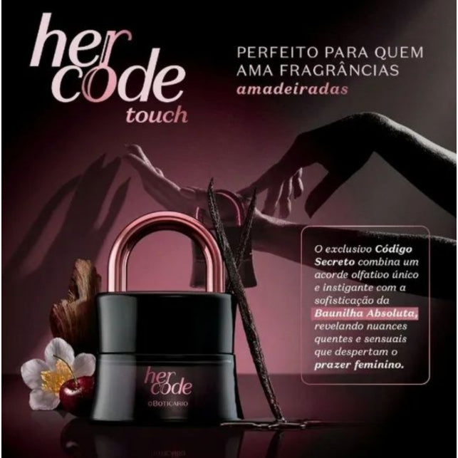 Her Code Touch - O Boticário